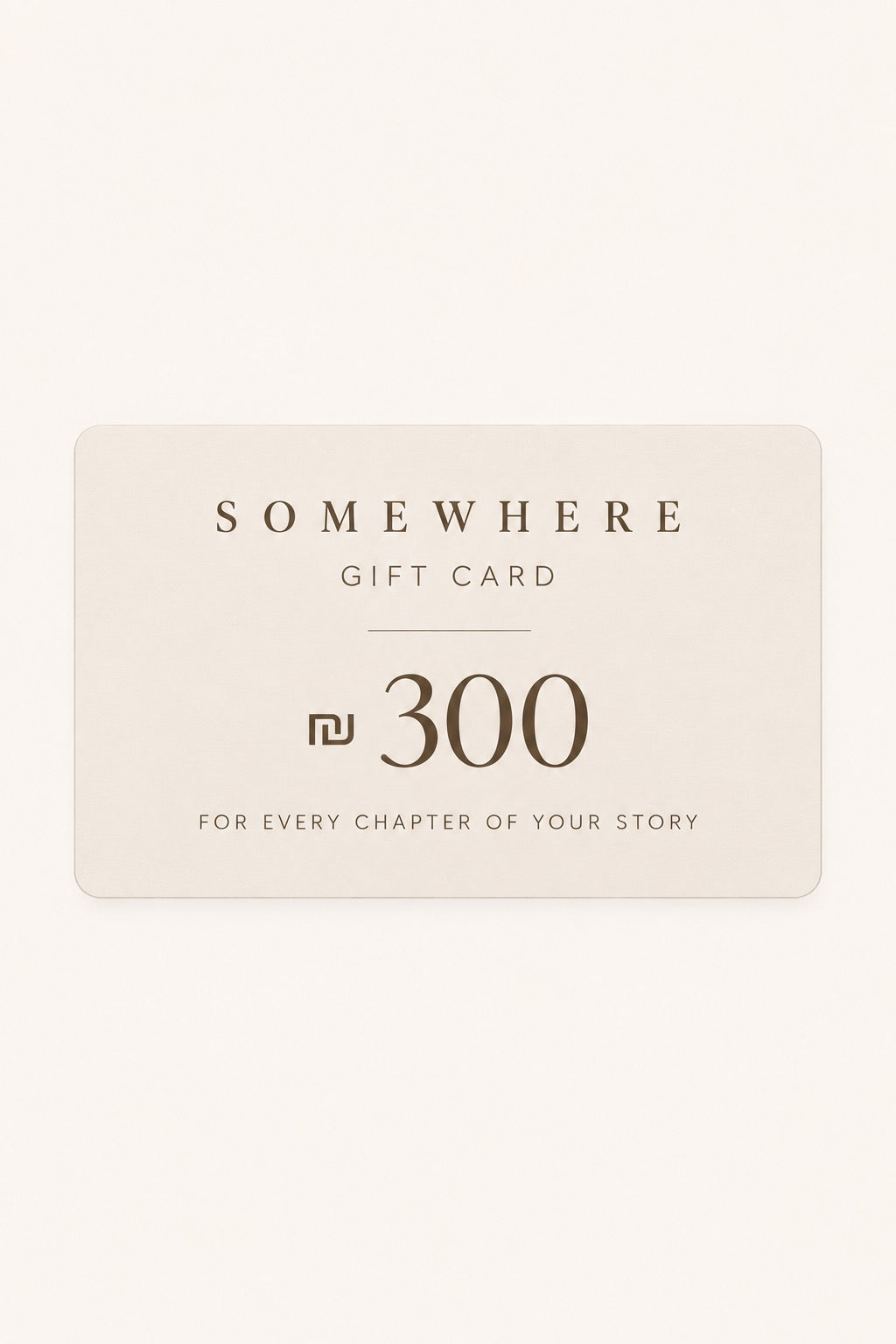 SOMEWHERE Gift Card